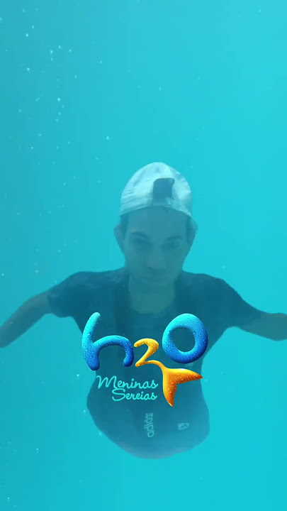 H2O just add water / H2O meninas sereias