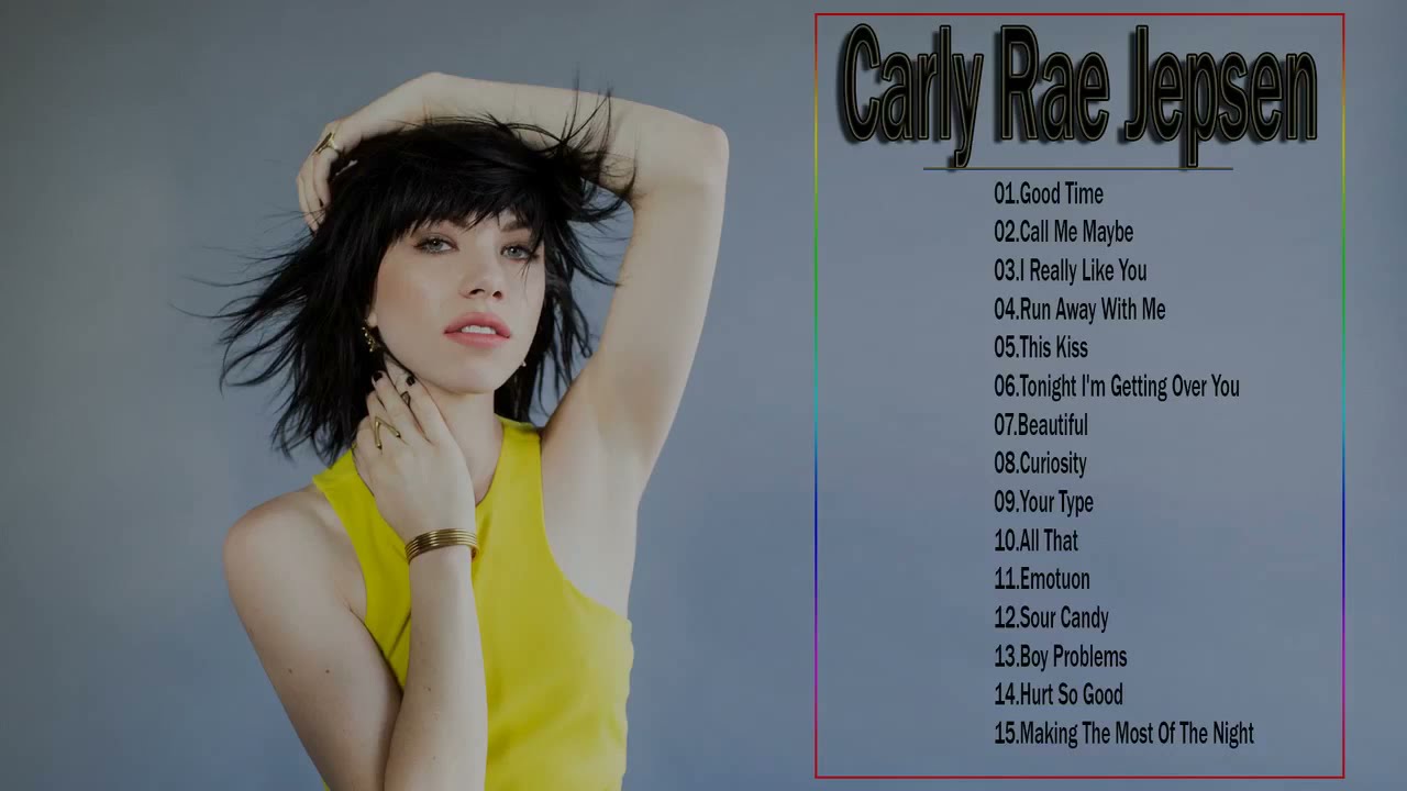 Carly Rae Jepsen Greatest Hits * Best Of Carly Rae Jepsen Full Album YouTube Carly Rae Jepsen Greatest Hits * Best Of Carly Rae Jepsen Full Album YouTube