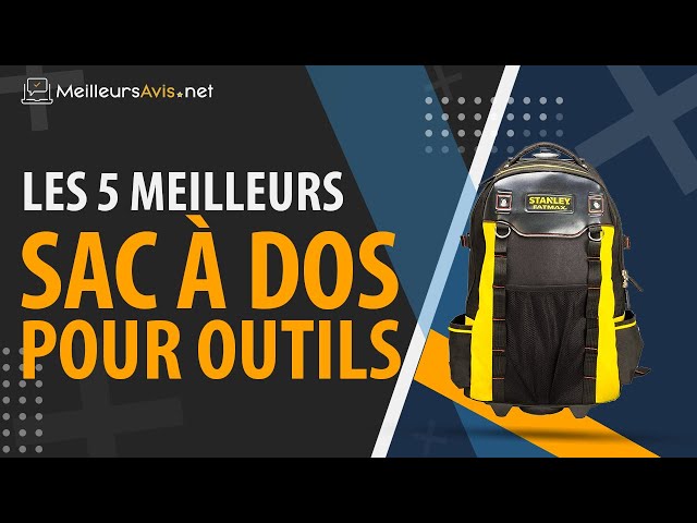 ⭐️ MEILLEUR SAC A DOS POUR OUTILS - Avis & Guide d'achat