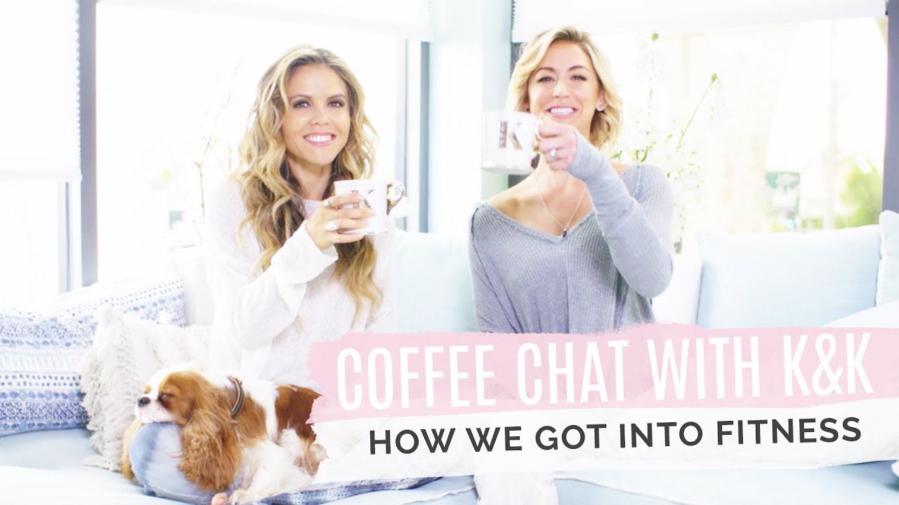 katrina scott hair Coffee Chat With K&K ~ How We Got Into Fitness and Created Tone It Up!