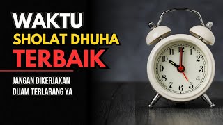 BEST DHUHA PRAYER TIME, DON'T DO IT AT FORBIDDEN HOURS | HADIST ID