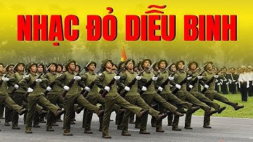 NHẠC ĐỎ DIỄU BINH - LK Nhạc Đỏ Cách Mạng Hào Hùng Bất Hủ | Tiến Bước Dưới Quân Kỳ, Mười Chín Tháng 8