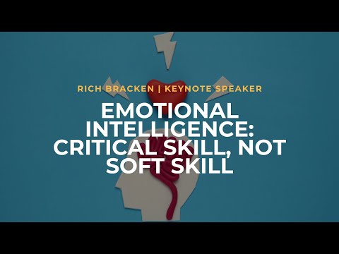 Why is Emotional Intelligence a Critical Skill? - Rich Bracken Keynote Clip
