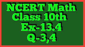 Ex-13.4 Q-3,4 | Chapter 13 | NCERT | Class 10th Math