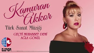 Kamuran Akkor - Geçti Muhabbet Demi Ağla Gönül Resimi