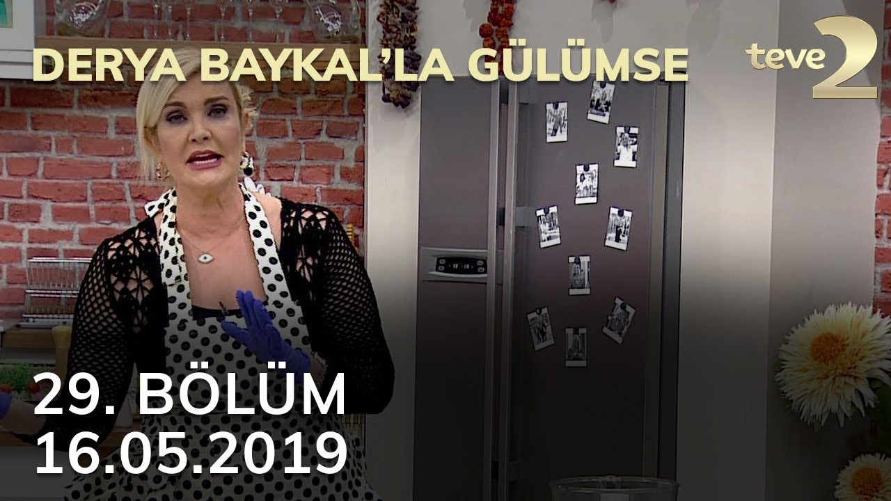 Derya Baykal'la Gülümse 29. Bölüm - 16 Mayıs 2019 FULL BÖLÜM İZLE!