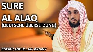 Sure Al-Alaq (Der Blutklumpen) | DEUTSCHE ÜBERSETZUNG | – Sheikh Abdullah Juhany (عبد الله الجهني)