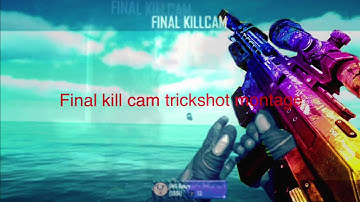 Final kill cam trick shots
