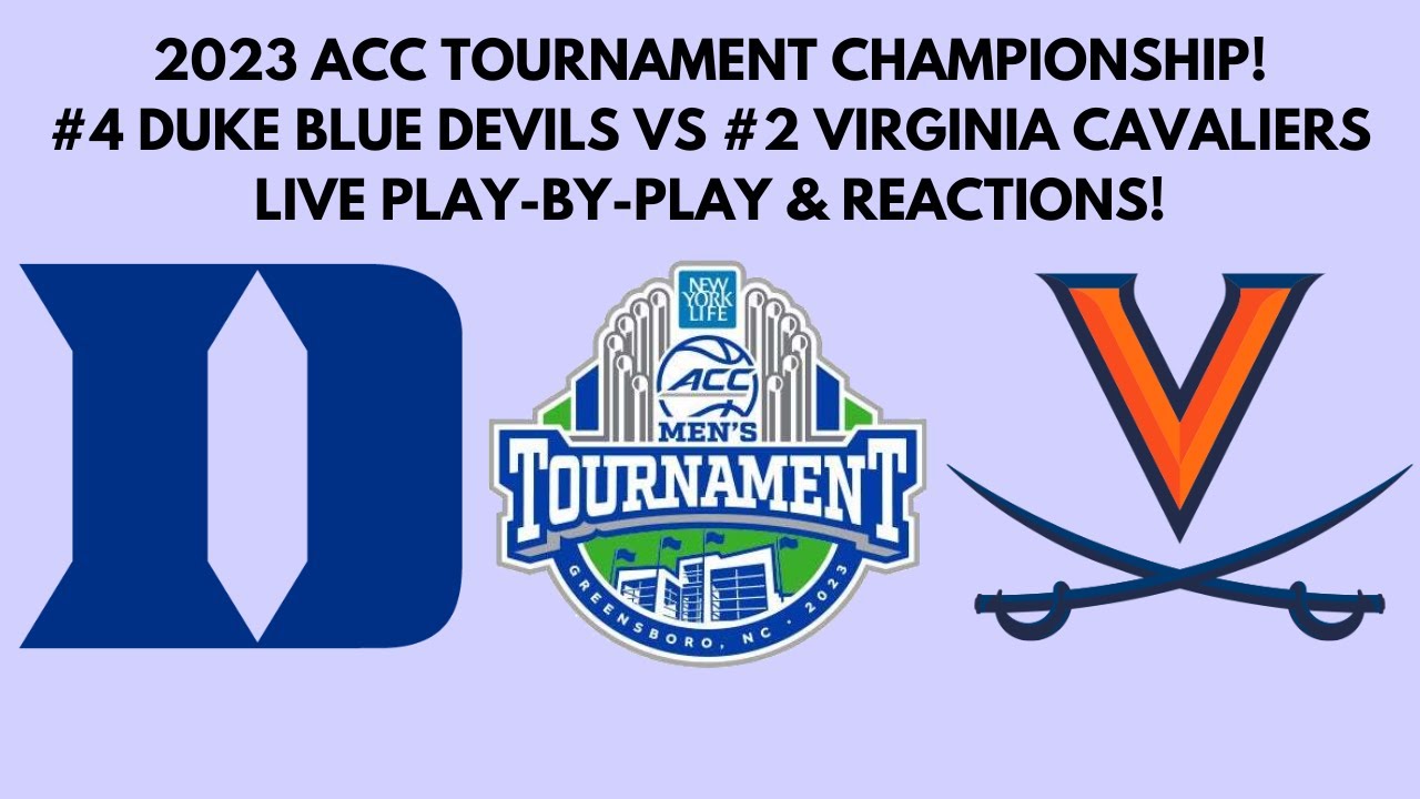 2023 ACC Tournament Championship (4) Duke vs (2) Virginia (Live Play