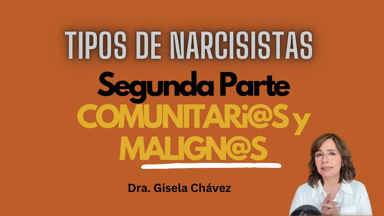 Tipos de narcisistas: Malignos y comunitarios