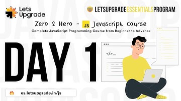 Java Script Zero to Hero | Day 1 | LetsUpgrade