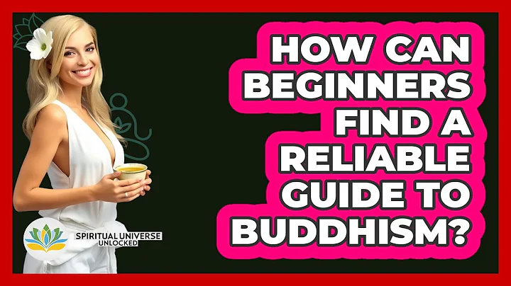 How Can Beginners Find A Reliable Guide To Buddhism? - Spiritual Universe Unlocked