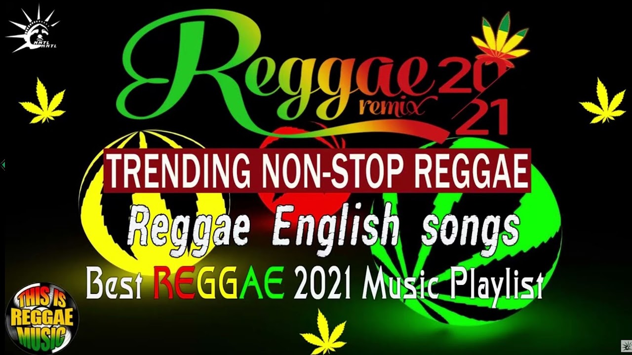 Best Reggae English Songs 2021 | Best Reggae 2021 Music Playlist | Non-Stop Reggae Compilation