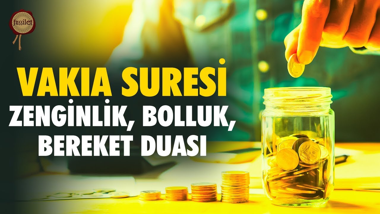 Vakıa Suresi | Zenginlik, Bolluk, Bereket Duası - Rızık Ayetleri