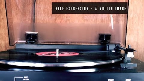 An Exploration of Self Expression- a Motion Image