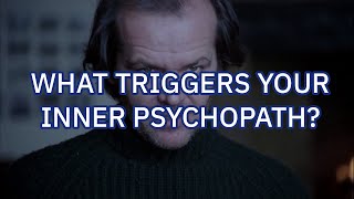 What's YOUR hot button that triggers your INNER PSYCHOPATH?