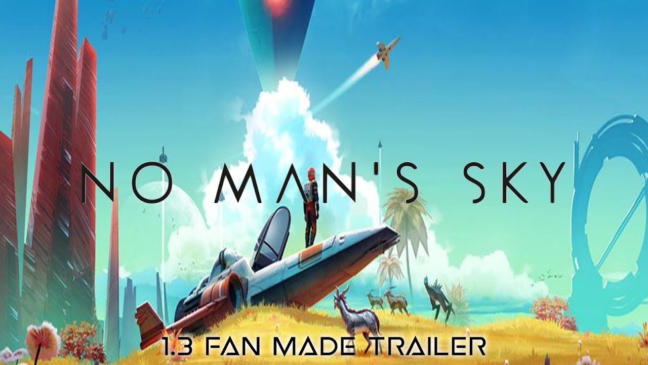 No Man's Sky: 1.3 Fan Made Trailer