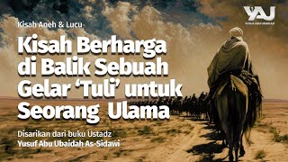 [Kisah Aneh & Lucu] Kisah Berharga di Balik Sebuah Gelar Untuk Seorang Ulama