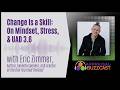 Change Is a Skill: Eric Zimmer on Mindset, Stress, and UAD 3.6