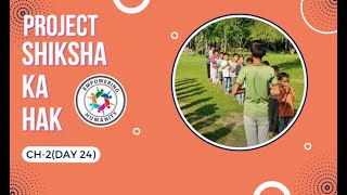 Project Shiksha Ka Hak||Chapter 2||Day 24||Empowering Humanity||Notosocialevils