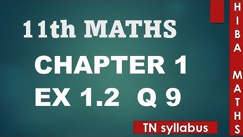 11th maths chapter 1 exercise 1.2 question 9 TN syllabus hiba maths