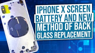 iPhone X Screen, Battery and New Method of Back Glass Replacement DETAILED