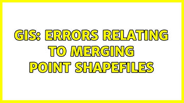 GIS: Errors relating to merging point shapefiles