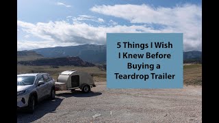 5 Things I Wish I Knew Before Buying a Teardrop Trailer