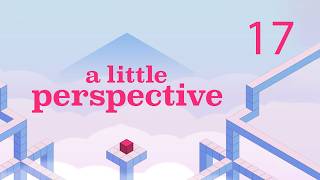 A Little Perspective - Part 17 [Finale]: The Way The World Isn't