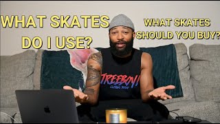 Most Asked Questions | What Skates Do I use? What Skates Should You Buy?