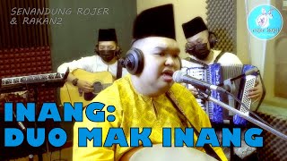 INANG: DUO MAK INANG (Selendang Mak Inang & Mak Inang Renek/Tua) cover by ROJER KAJOL feat OMR.