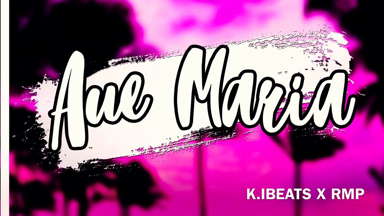 Api Maria Rmp AUE MARIA ( K.IBEATS X RMP ) - YouTube