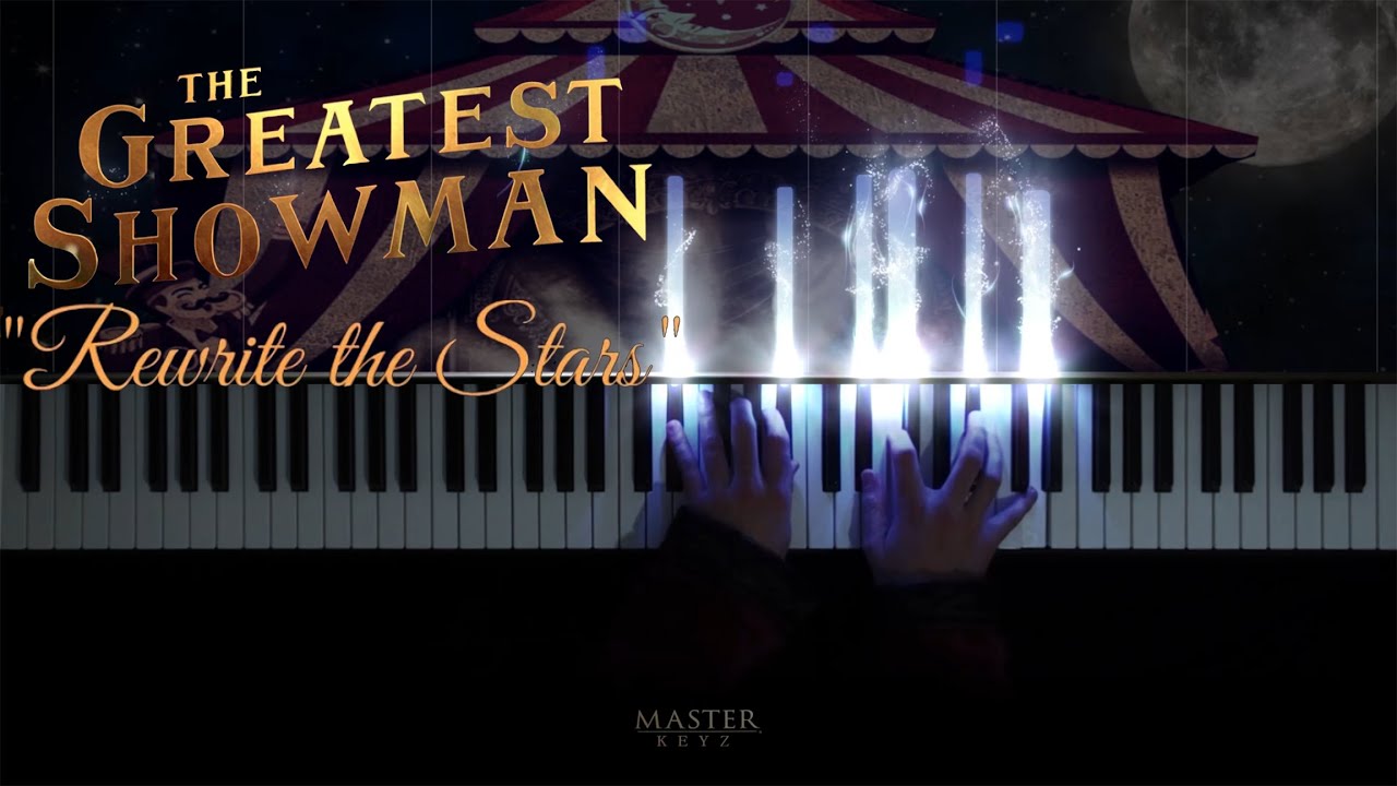 THE GREATEST SHOWMAN - Rewrite the Stars. 2017 ~ Piano version