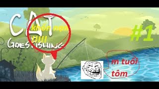 MÈO ĐI CÂU CÁ !!! |Cat Goes Fishing #1 screenshot 2