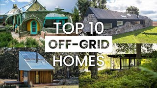 Top 10 OffGrid Sustainable Homes from Around the World | OffGrid Living