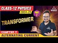 Alternating Current Part 7: Transformer | CBSE Class 12 Board Exam 2024-25