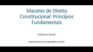 Macetes de Constitucional: Princípios Fundamentais