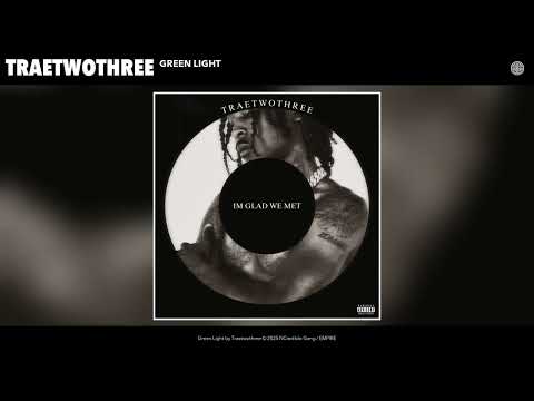 TRAETWOTHREE - Green Light (Official Audio)