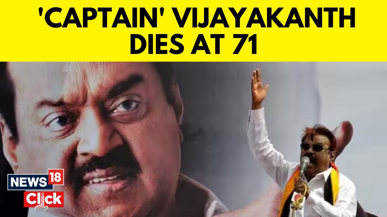 Vijayakanth death: How 'Captain' challenged Karunanidhi ...
