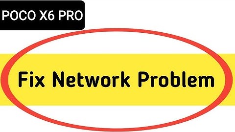 POCO X6 Pro mein network problem kaise theek Karen, how to solve network problem in POCO X6 Pro
