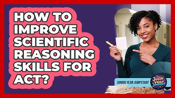 How To Improve Scientific Reasoning Skills For ACT?