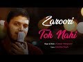 Zaroori toh nahi  latest song 2020  gaurav sriwastava  gaurav ke gaane  ame digital