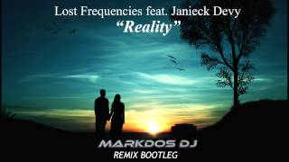 Lost Frequencies feat. Janieck Devy - Reality ( Markdos Remix Bootleg )