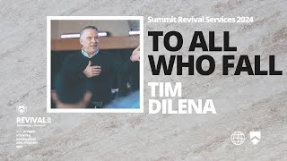 To All Who Fall | Tim Dilena