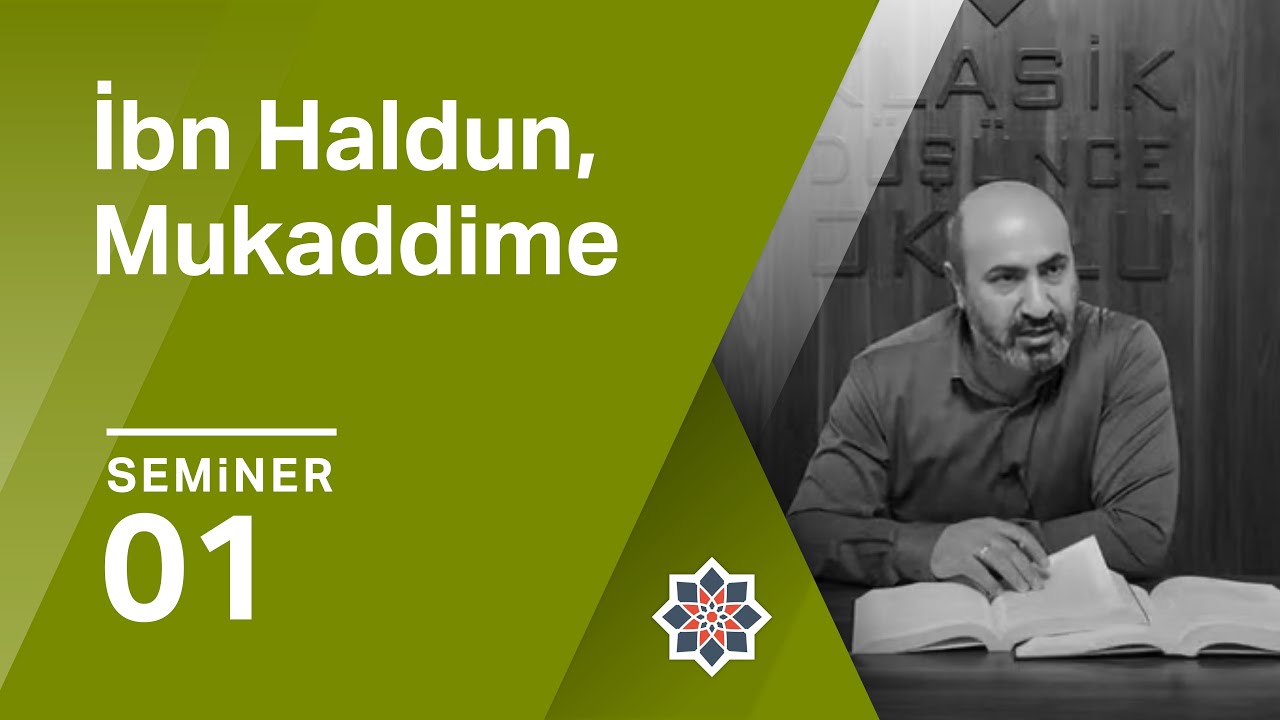 Eşref Altaş, İbn Haldun, Mukaddime, 1.Ders