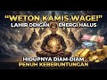 RAHASIA WETON KAMIS WAGE YANG JARANG ORANG TAHU