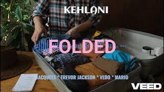 KELANI - FOLDED (JACQUEES * TREVOR JACKSON * VEDO * MARIO)