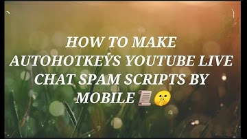 HOW TO MAKE AUTOHOTKEYS YOUTUBE LIVE CHAT SPAM SCRIPTS PART-1|#THE TRICK MASTER|