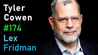 Tyler Cowen: Economic Growth & the Fight Against Conformity & Mediocrity | Lex Fridman Podcast #174