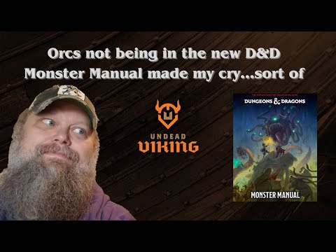 No Orcs in the D&D Monster Manual made me cry...sort of